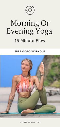 a woman doing yoga poses with the text morning or evening yoga 15 minute flow free video workout