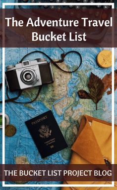 the adventure travel bucket list with an image of a camera, passport and other items