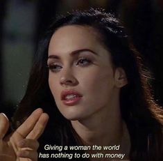 an image of a woman saying giving a woman the world has nothing to do with money