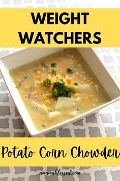 a bowl of potato corn chowder with the words weight watchers above it and below