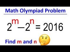 a sign that says math olympics problem 2 m - 2 n = 2016 find m and n