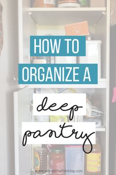 an open refrigerator with the words how to organize a deep pantry on it's side