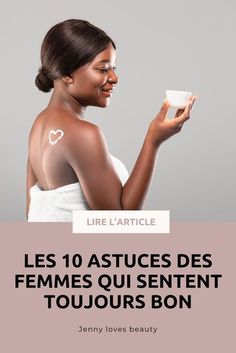 Comment sentir bon tout le temps ?Découvre 10 astuces pour rester fraîche du matin au soir ! Self Care, Hair, Quick Saves