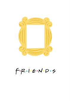 a yellow frame with the word friends on it