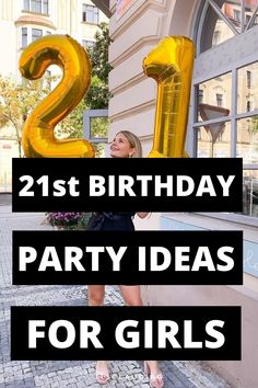 a woman standing in front of a building with the words 21st birthday party ideas for girls