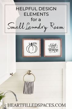 two framed pictures hanging on the wall above a sink in a bathroom with text overlay that reads helpful design elements for a small laundry room