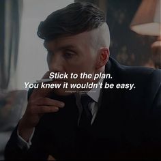 a man in a suit and tie with a quote on the side that says, stick to the plan you knew it wouldn't be easy