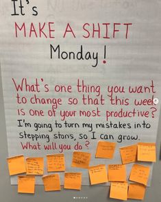 a bulletin board with sticky notes on it that says it's make a shift monday