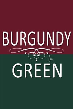 the words burgundy and green are in white