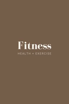 the words fitness health and exercise are in white letters on a brown background with an image of