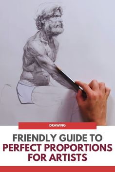 a person drawing on paper with the title'friendly guide to perfect proportions for artists '