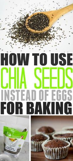 how to use chia seeds instead of eggs for baking and then using them in the kitchen