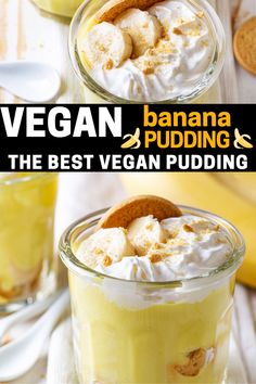 An overhead view of a picture of vegan banana pudding in a glass jar with vegan whipped cream, bananas, and a vanilla cookie on top. Another picture is below it with a side view of vegan banana pudding in a glass jar. Vegan Banana Cream Pudding, Vegan Dessert In A Cup, Vegan Dessert Shooters, Banana Vegan Dessert, Vegan Banana Pudding Recipe, Vegan Dessert Cups, Dairy Free Pudding Recipe, Vegan Custard Recipe, Vegan Pudding Recipe