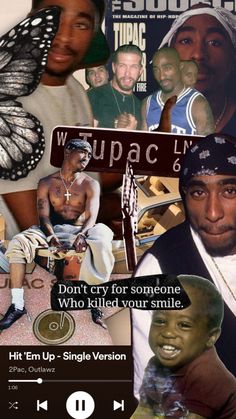 a collage of photos with the caption that says, weupac live don't cry for someone who killed your smile