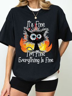 It's Fine I'm Fine Everything Is Fine Cat Graphic TH0701241 - True Ducky I'm Fine, Cat Graphic, Everything Is Fine, Funny Tees, State Art, Colorful Shirts, Funny