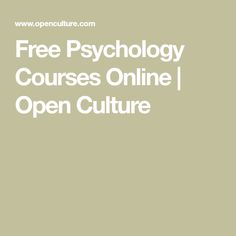 the words free psychology courses online open culture are in white letters on a beige background