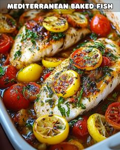 chicken with tomatoes and lemons in a white casserole dish that has the words mediterranean baked fish on it