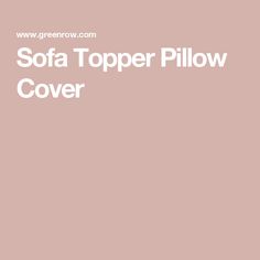 the text sofa topper pillow cover on a pink background