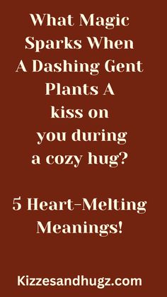 a red background with the words what magic sparks when a dashing gent plants a kiss on you during a cozy hug?