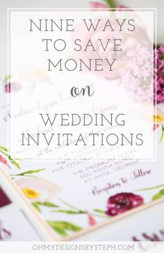 wedding stationery with flowers and text saying nine ways to save money on wedding invitations