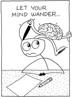 a cartoon drawing of a person with a brain on their head and the words let your mind wander