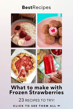 four different pictures with the words what to make with frozen strawberries and other desserts