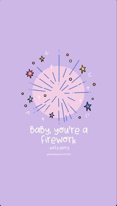 a baby, you're a firework card with stars