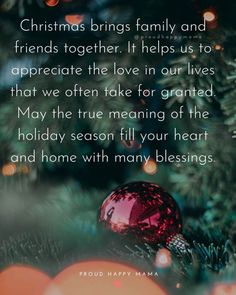 a christmas ornament hanging from a tree with the words,'merry family and friends together it helps us to appreciate the love in our lives that we take for