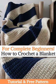 a crocheted blanket with the text for complete beginners how to crochet a blanket