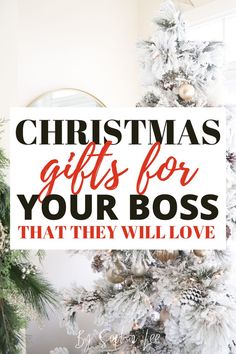 a white christmas tree with the words christmas gifts for your boss that they will love