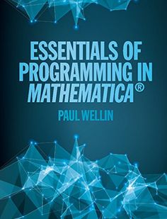 the book cover for essentials of programming in mathematica by paul wellin