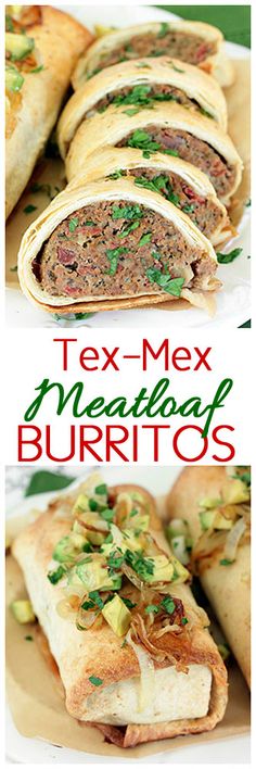 mexican meat burritos with text overlay that reads tex - mex meatloaf burritos