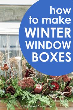 DIY Winter Window Boxes With Evergreens & Dried Flowers Evergreen Window Box Ideas, Survival Hacks