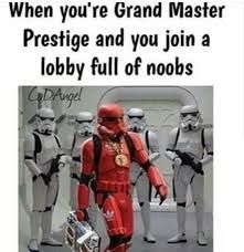 a star wars poster with the caption, when you're grand master prestige and you join a lobby full of nods