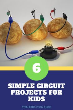 some bread and wires with the title 6 simple circuit projects for kids