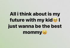 Mom Motivation, Realest Quotes, Good Quotes For Instagram, My Future, Mother Quotes