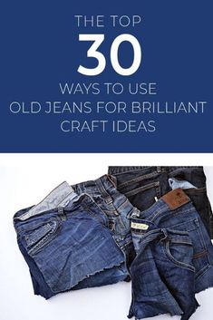 the top 50 ways to use old jeans for brilliant craft ideas cover image with text overlay