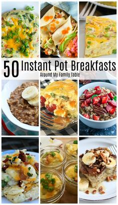 there are many pictures of breakfast foods in this collage with the words, 50 instant pot breakfasts around my family table