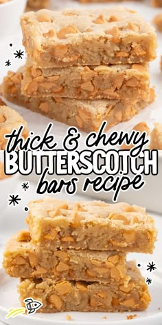 three pieces of peanut butterscotch bars stacked on top of each other with the words, thick & chewy butterscotch bars recipe