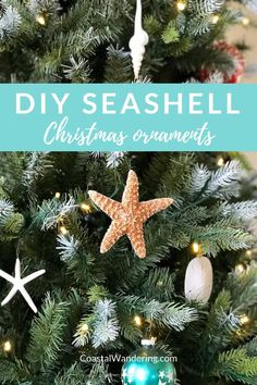 a christmas tree with starfish ornaments hanging from it and the words diy seashell christmas ornaments