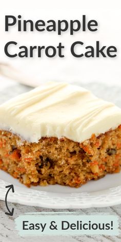 a close up of a piece of cake on a plate with the words pineapple carrot cake