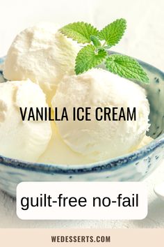 This is an image of a bowl with vanilla icecream. It reads Vanilla Ice Cream guilt-free, no-fail, wedesserts.com Vanilla Ice, Ice Cream Popsicles, Summer Refreshments, Few Ingredients, Vanilla Ice Cream, Homemade Ice Cream, 3 Ingredients