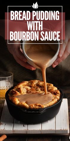 bread pudding with bourbon sauce being poured into a skillet