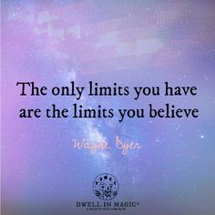 the only limits you have are the limits you believe - wayne spur quote on purple and blue background