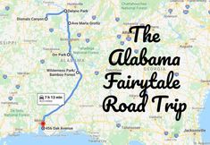 a map with the words, the alabama fairy tale road trip on it's side