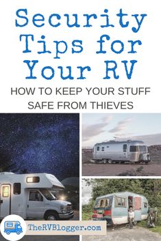 an rv with the words security tips for your rv how to keep your stuff safe from them