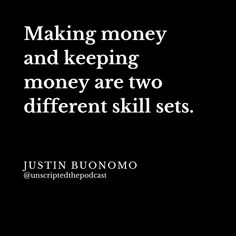 a black and white photo with the words making money and keeping money are two different skill sets