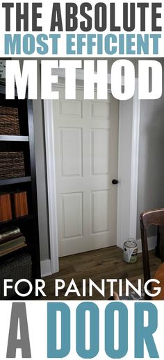 a door with the words, the absolute most efficient method for painting a door