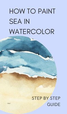 how to paint sea in watercolor step by step guide