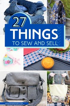 many different things to sew and sell with the title saying 27 things to sew and sell